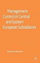 Management Control in Central and Eastern European Subsidiaries - Barbara Brenner