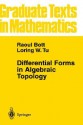 Differential Forms in Algebraic Topology (Graduate Texts in Mathematics) - Raoul Bott