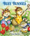 Busy Bunnies (Board Book) - Lisa McCue