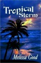 Tropical Storm - Melissa Good