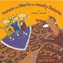 Horace and Morris but mostly Dolores - James Howe, Amy Walrod