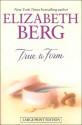 True to Form - Elizabeth Berg