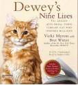 Dewey's Nine Lives: The Magic of a Small-town Library Cat Who Touched Millions - Vicki Myron