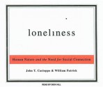 Loneliness: Human Nature and the Need for Social Connection - John T. Cacioppo, William Patrick, Dick Hill