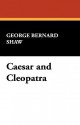 Caesar and Cleopatra - George Bernard Shaw