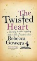 The Twisted Heart - Rebecca Gowers