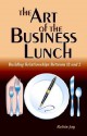 The Art of the Business Lunch - Robin Jay