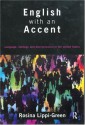 English with an Accent: Language, Ideology and Discrimination in the United States - Rosina Lippi-Green