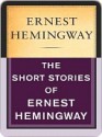 The Short Stories - Ernest Hemingway