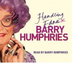 Handling Edna: The Unauthorised Biography - Barry Humphries