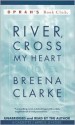 River, Cross My Heart - Breena Clarke