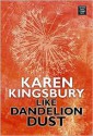 Like Dandelion Dust (Center Point Platinum Fiction (Large Print)) - Karen Kingsbury