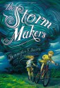 The Storm Makers - Jennifer E. Smith