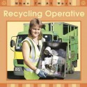 Recycling Operative. by Sue Barraclough - Sue Barraclough