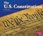 The U.S. Constitution - Kathy Allen, Kathy, Gail Saunders-Smith