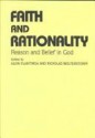 Faith and Rationality: Reason and Belief in God - Alvin Plantinga, Nicholas Wolterstorff