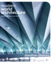 Modern World Architecture: Classic Buildings of Our Time - Jonathan Glancey