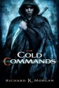 The Cold Commands - Richard K. Morgan, Vincent Chong