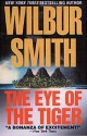 The Eye of the Tiger - Wilbur Smith