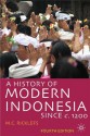 A History of Modern Indonesia Since C.1200 - M.C. Ricklefs