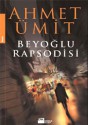 Beyoğlu Rapsodisi - Ahmet Ümit