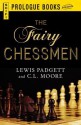 The Fairy Chessman - Lewis Padgett, C L Moore