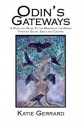 Odin's Gateways: A Practical Guide To The Wisdom Of The Runes Through Galdr, Sigils And Casting - Katie Gerrard