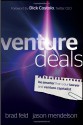 Venture Deals: Be Smarter Than Your Lawyer and Venture Capitalist - Brad Feld, Jason Mendelson