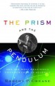 The Prism and the Pendulum: The Ten Most Beautiful Experiments in Science - Robert P. Crease