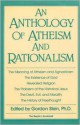 An Anthology of Atheism and Rationalism - Gordon Stein