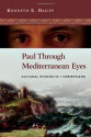 Paul Through Mediterranean Eyes: Cultural Studies in 1 Corinthians - Kenneth E. Bailey