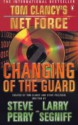 Changing of the Guard (Tom Clancy's Net Force, #8) - Tom Clancy, Steve Perry, Steve Pieczenik, Larry Segriff