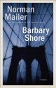 Barbary Shore: A Novel - Norman Mailer