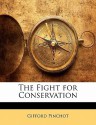 The Fight for Conservation - Gifford Pinchot