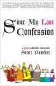 Since My Last Confession: A Gay Catholic Memoir - Scott D. Pomfret