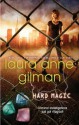 Hard Magic (Paranormal Scene Investigations - Book 1) - Laura Anne Gilman