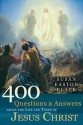 400 Questions and Answers about the Life and Times of Jesus Christ - Susan Easton Black