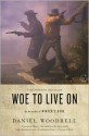 Woe to Live On: A Novel - Daniel Woodrell, Ron Rash