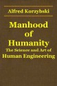 Manhood Of Humanity - Alfred Korzybski