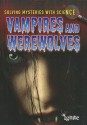 Vampires and Werewolves - Jane Bingham, Chris King