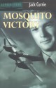 Mosquito Victory - Jack Currie