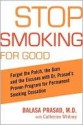 Stop Smoking for Good - Balasa Prasad, Catherine Whitney