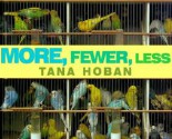 More, Fewer, Less - Tana Hoban