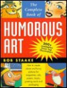 The Complete Book of Humorous Art - Bob Staake