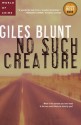 No Such Creature - Giles Blunt