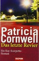 Das Letzte Revier (Kay Scarpetta, #11) - Anette Grube, Patricia Cornwell