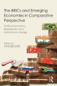 The BRICs and Emerging Economies in Comparative Perspective: Political Economy, Liberalisation and Institutional Change - Uwe Becker