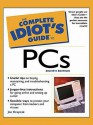 The Complete Idiot's Guide to PCs - Joe Kraynak