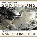 Sun of Suns - Karl Schroeder, Joyce Irvine