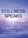 Stillness Speaks - Eckhart Tolle